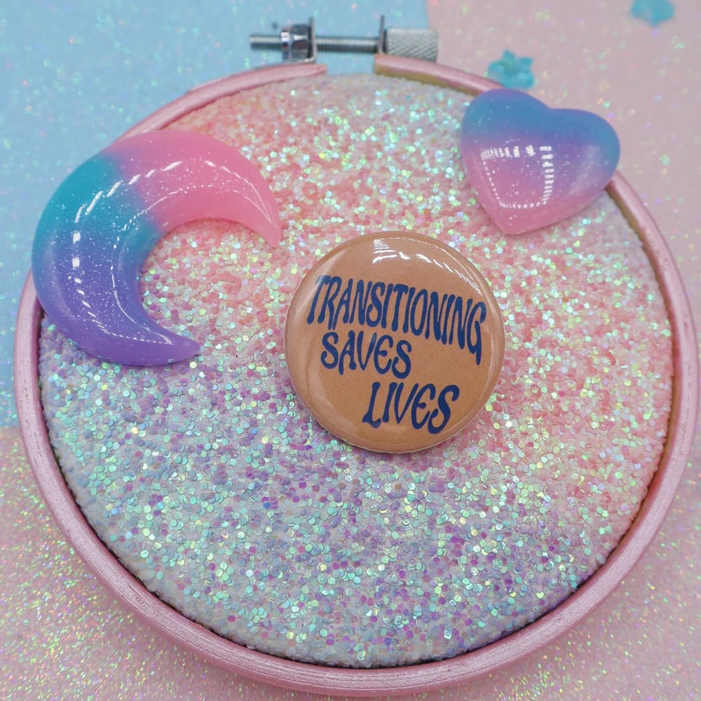 Image of Transitioning Saves Lives Button Badge
