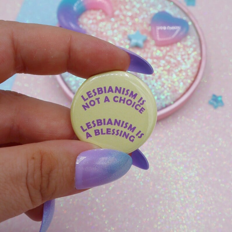 Image of Lesbianism Is Not A Choice, Lesbianism Is A Blessing Button Badge