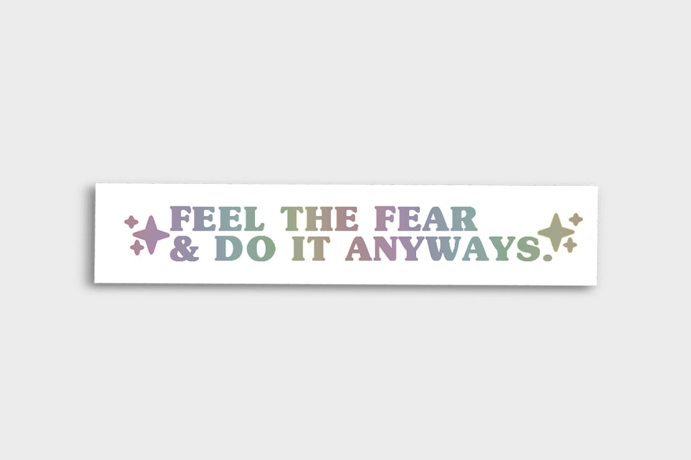 Image of FEEL THE FEAR & DO IT ANWAYS VINYL STICKER (Holo)