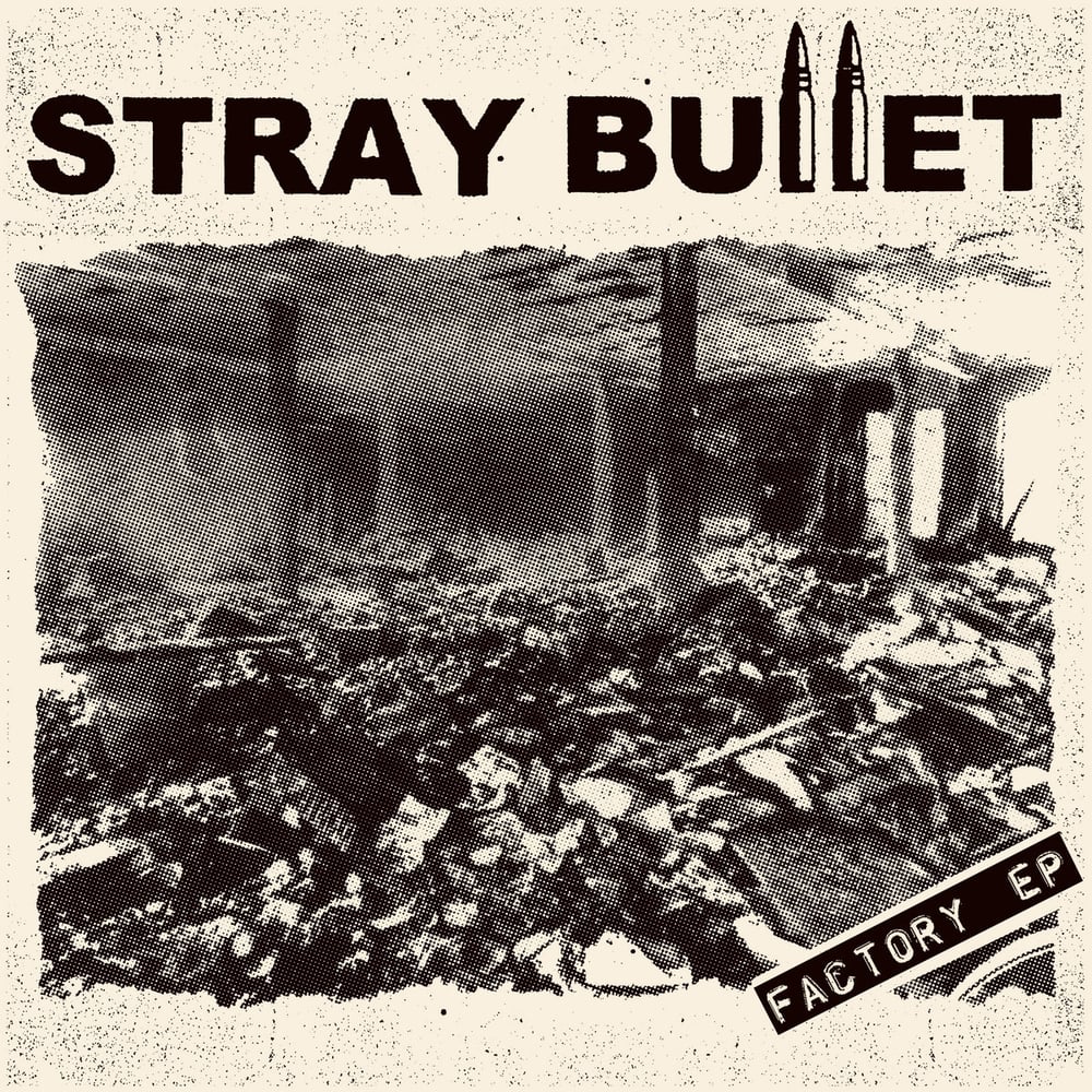 Image of STRAY BULLET "Factory EP" 7" E.P.