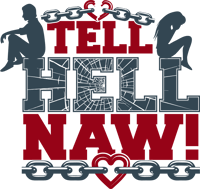 Tell Hell Naw! T-Shirt