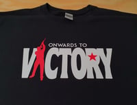 Image 2 of Onwards To Victory T-Shirt.