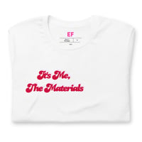 Image 2 of 'IT'S ME, THE MATERIALS' T-SHIRT