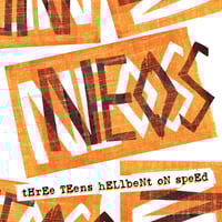 NEOS - "Three Teens Hellbent on Speed (1979-83)" Lp
