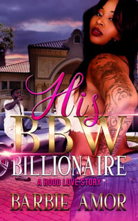His BBW Billionaire (A Hood Love Story) 