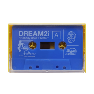DREAM2i "Nobody Does It Better" Cassette