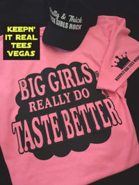 Image 2 of 💖💖💖SALE-BIG GIRLS REALLY DO TASTE BETTER T-SHIRTS 