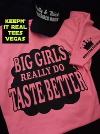 Image 4 of 💖💖💖SALE-BIG GIRLS REALLY DO TASTE BETTER T-SHIRTS 