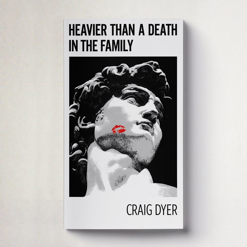 Image of Heavier Than A Death In The Family by Craig Dyer