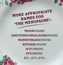 More appropriate names for 'The Menopause'! (Ref. 408)