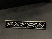 Image 1 of METALLICA - METAL UP YOUR ASS Pin