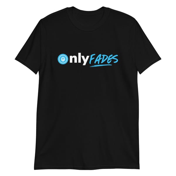 Image of "Only Fades" Official T-shirt