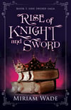 Rise of Knight and Sword (Signed Edition!)