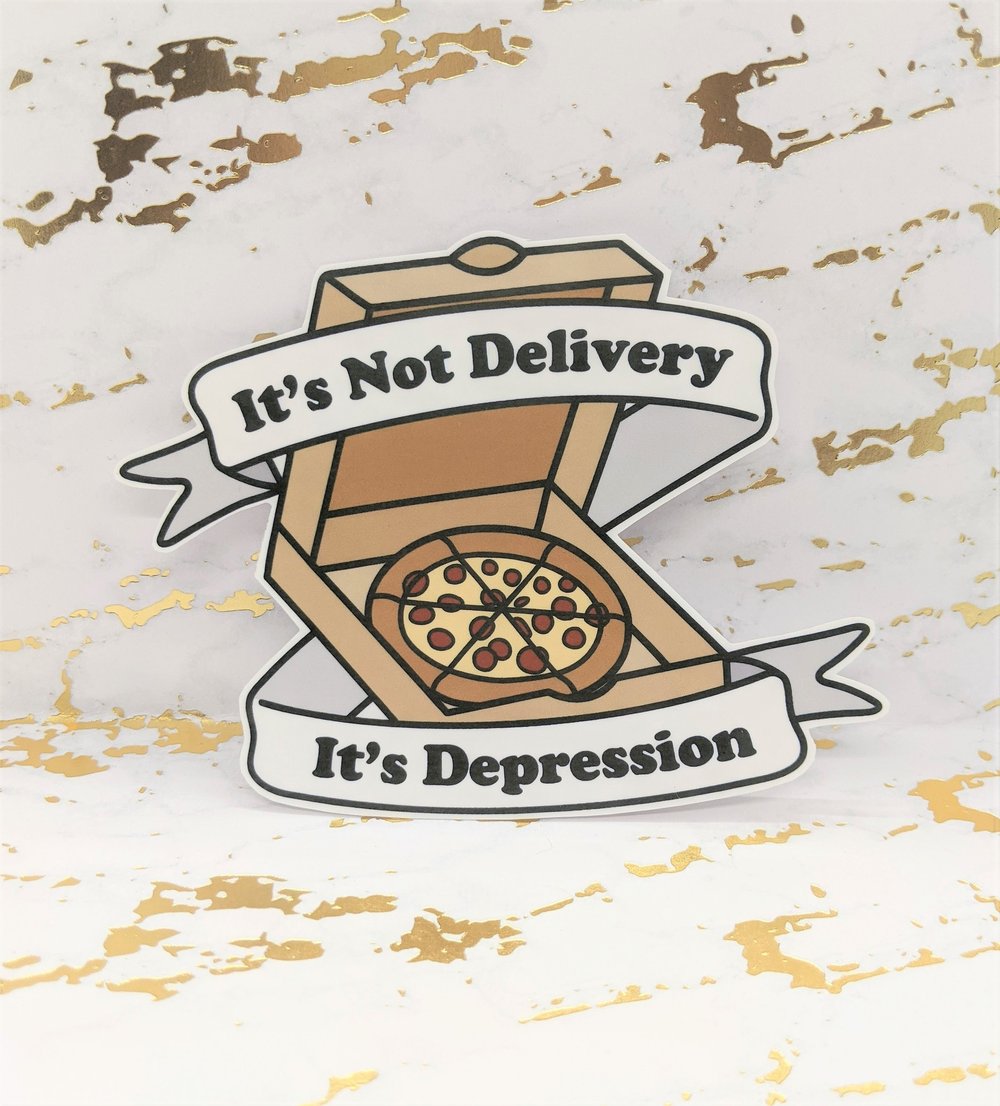 Image of It's not delivery, it's depression Vinyl Sticker