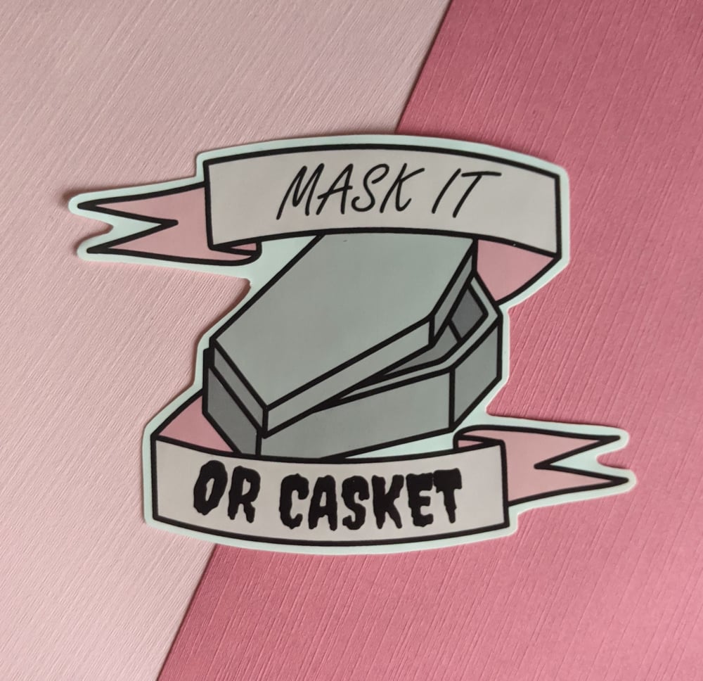 Image of Mask it or Casket Vinyl Sticker