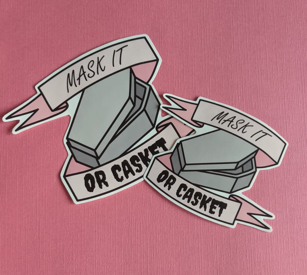 Image of Mask it or Casket Vinyl Sticker