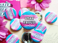 Image 1 of Pin Badge: Trans Stay Proud