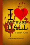 I Heart Michael Ball and other Monologues