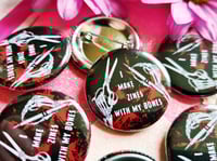 Image 2 of Pin Badge: I Make Zines With My Bones