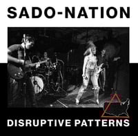 Sado Nation - "Disruptive Pattern" Lp