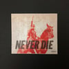 NEVER DIE STICKER