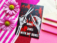 Image 1 of Postcard: I Make Zines with my Bones