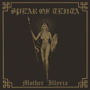 Image of Spear of Teuta - Mother Illyria LP