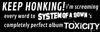 HONK toxicity  BUMPER STICKER PRE ORDER