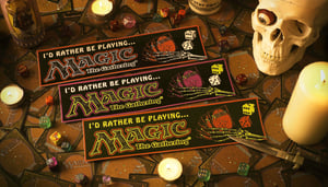 Image of "I'D RATHER BE PLAYING MAGIC THE GATHERING" BUMPER STICKER