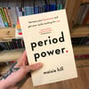 Period Power : Harness Your Hormones and Get Your Cycle Working For You