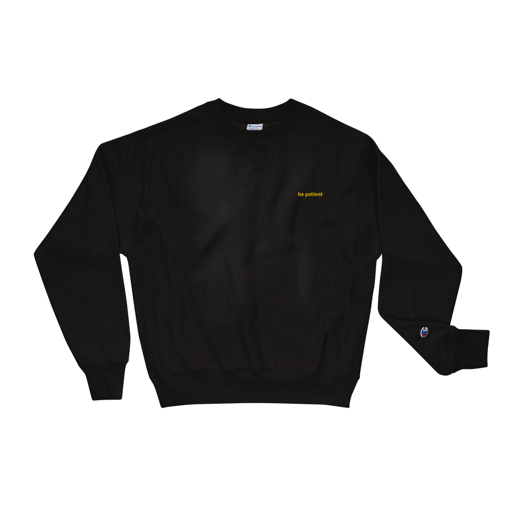 Image of be patient sweatshirt