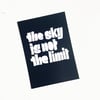 The Sky is not the Limit – Postcard