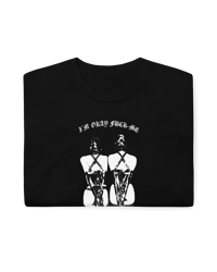 Image 2 of I'm OK Fuck Me MCR Short Sleeves