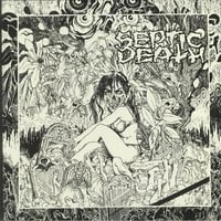 SEPTIC DEATH "Now That I Have The Attention..." LP