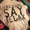 FREDDIE SAY RELAX