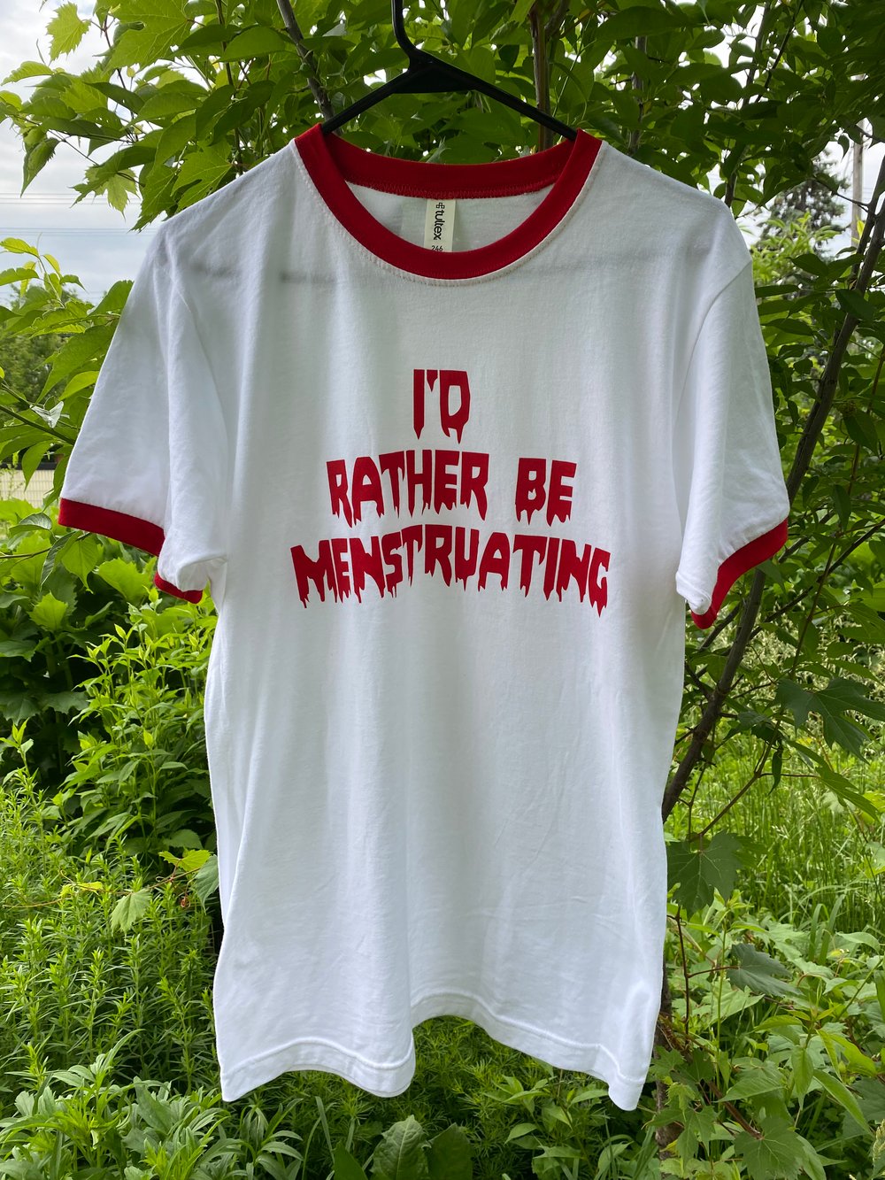 I'D RATHER BE MENSTRUATING tee