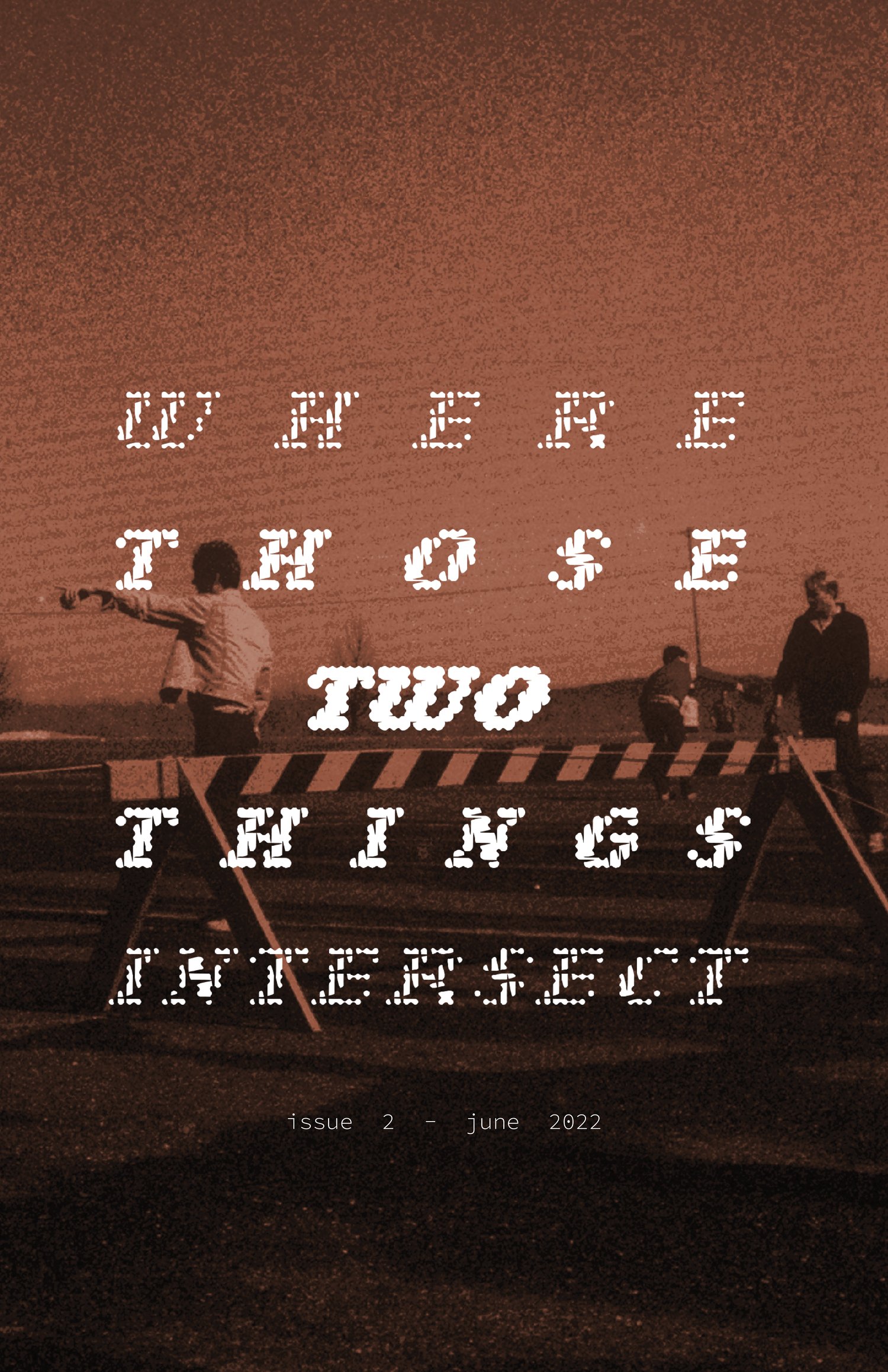 Where Those Two Things Intersect Issue 2