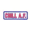 CHILL A.F. Patch