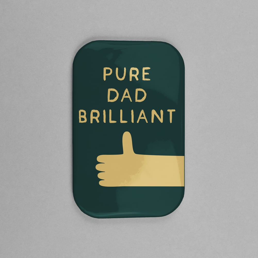 Image of 'Pure Dad Brilliant' Magnet