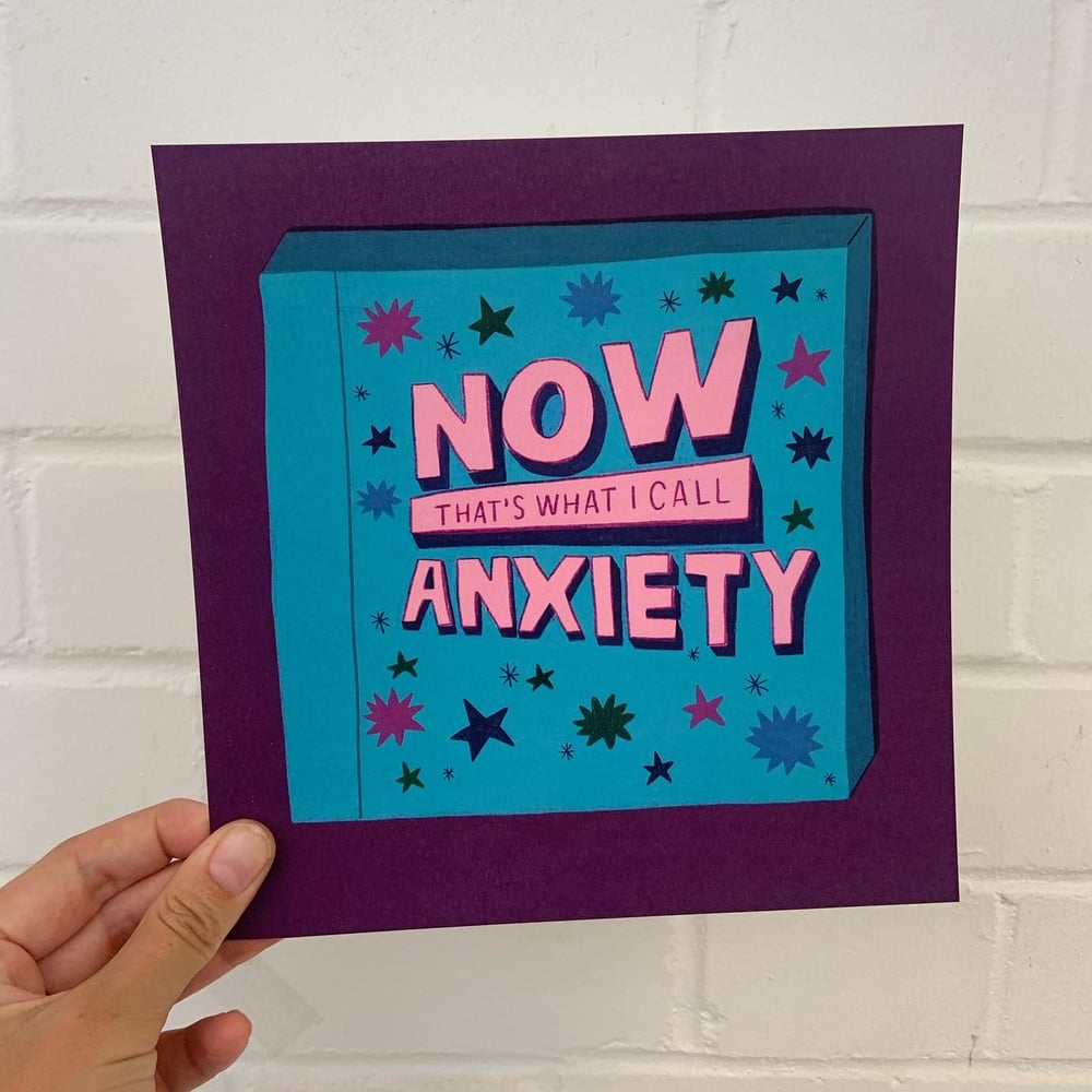Image of Now That’s What I Call Anxiety Print
