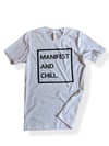 White Manifest And Chill Tee