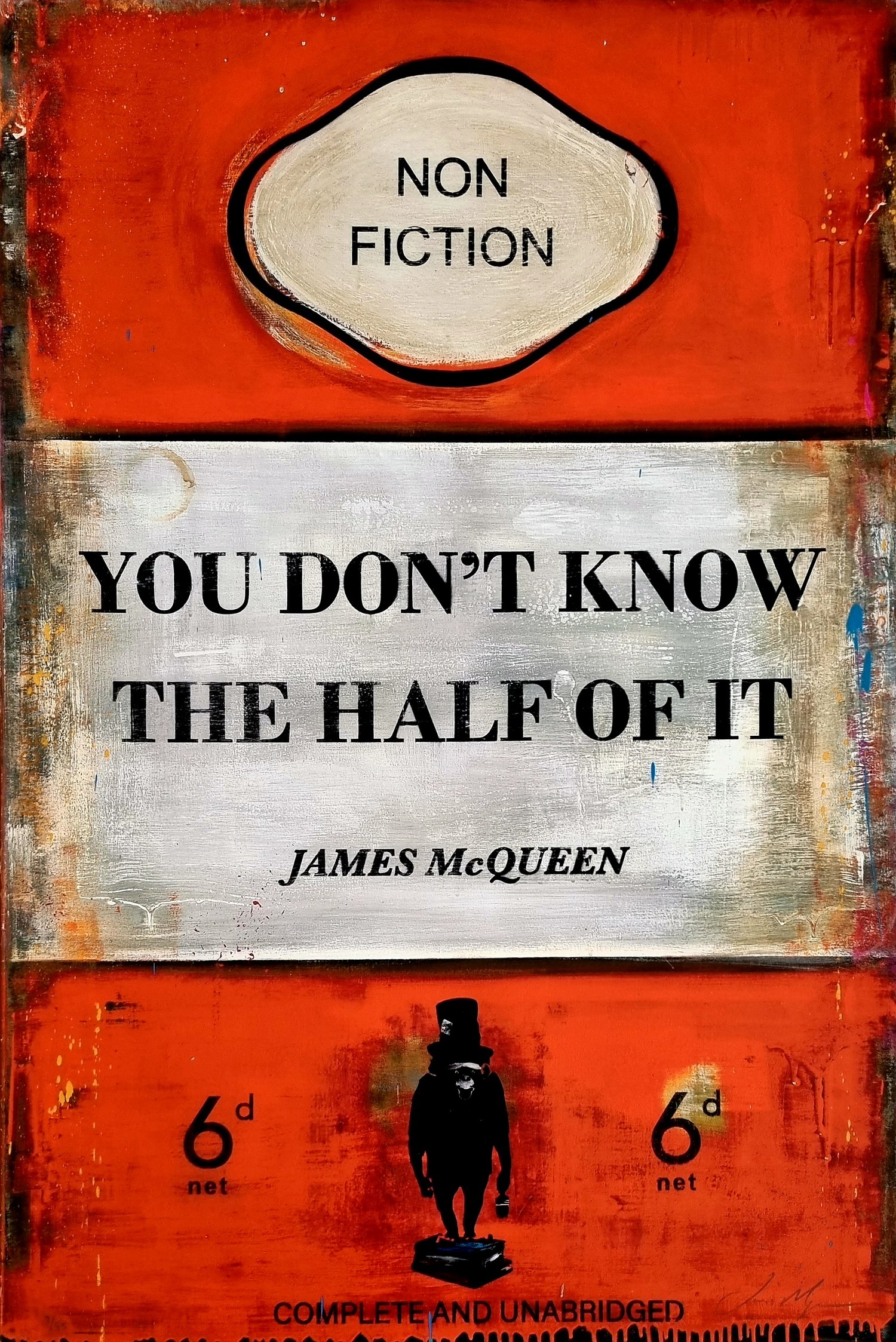 Image of JAMES MCQUEEN "YOU DONT KNOW THE HALF OF IT" 101CM X 67CM