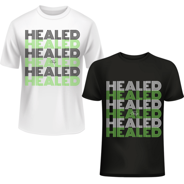 Image of Healed Message Tee (Fundraiser, PreOrder)