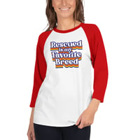 Image 3 of Rescued is my Favorite Breed 3/4 Sleeve Unisex Shirt