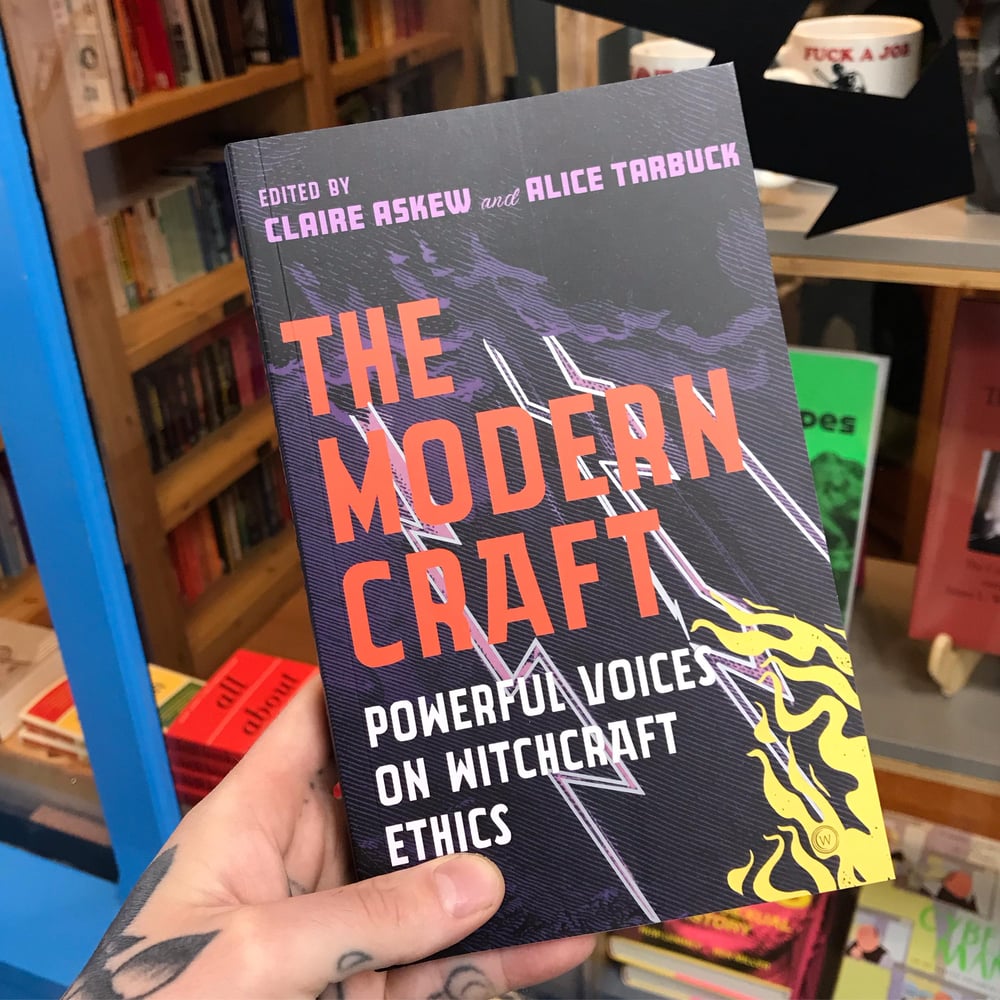 The Modern Craft : Powerful voices on witchcraft ethics