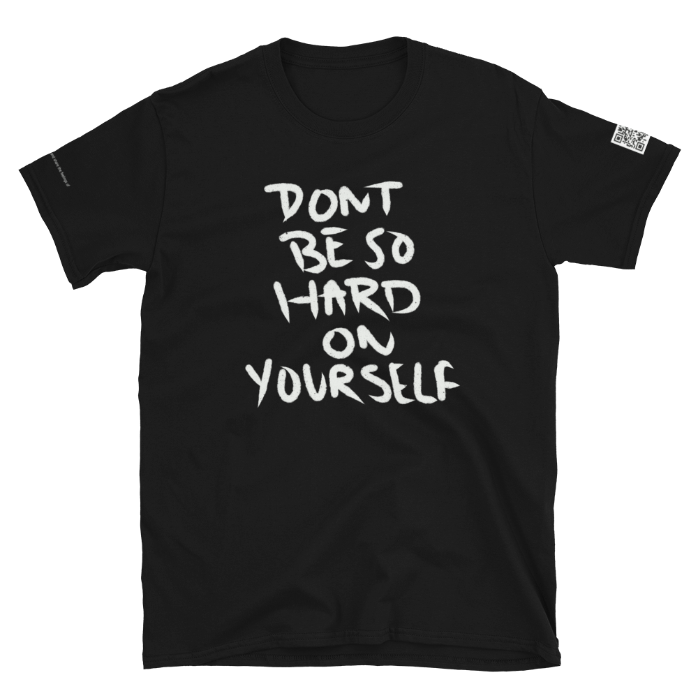Image of Don't Be So Hard On Yourself tee