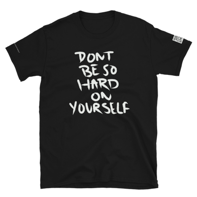 Image of Don't Be So Hard On Yourself tee