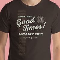 Image 1 of Good Times Loyalty Cult T-Shirt