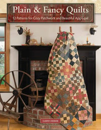 Image 1 of  Plain & Fancy Quilts: 12 Patterns for Cozy Patchwork and Beautiful Appliqué 
