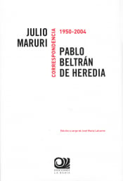 Correspondencia 1950-2004 PABLO BELTRÁN DE HEREDIA, JULIO MARURI